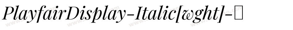PlayfairDisplay-Italic[wght]字体转换